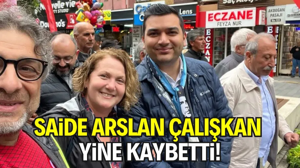 SAİDE ARSLAN ÇALIŞKAN YİNE KAYBETTİ!