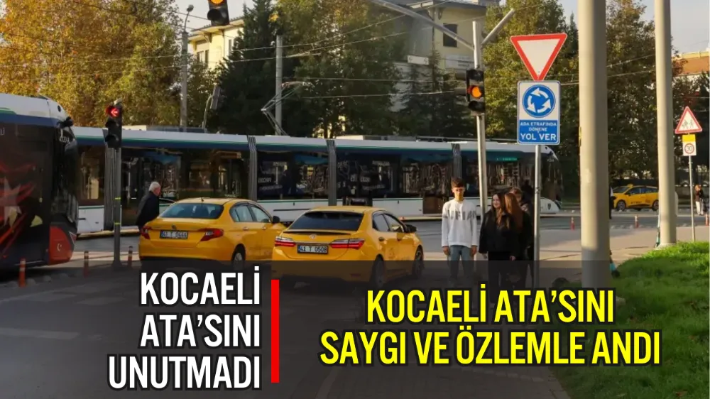 KOCAELİ’DE SİRENLER ÇALDI, ATA’YA SAYGI DURUŞU