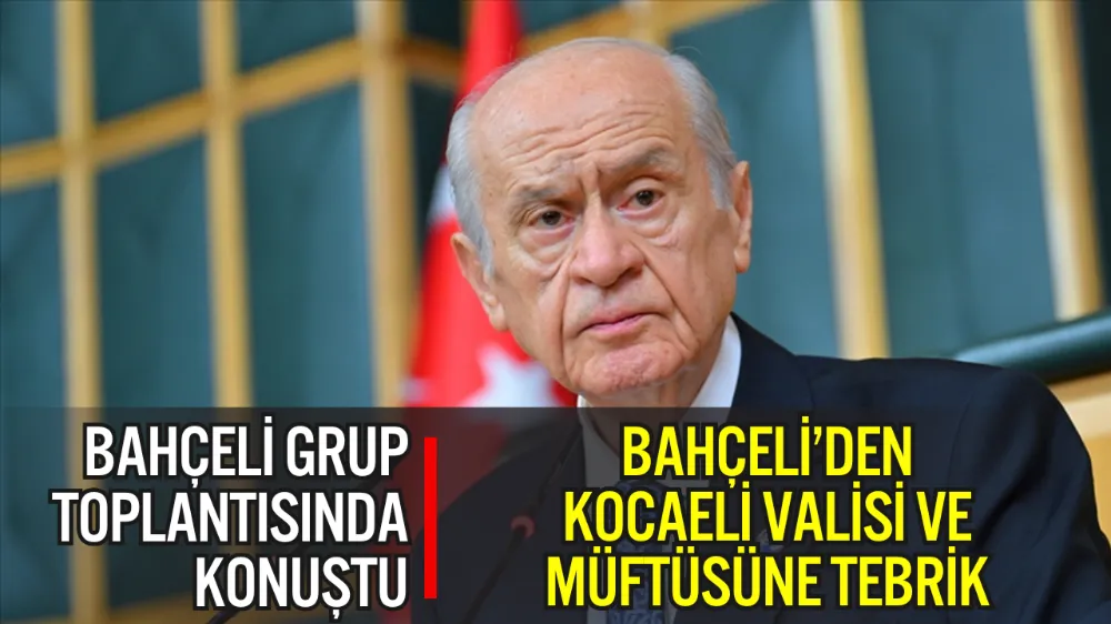 BAHÇELİ’DEN KOCAELİ VALİSİ VE MÜFTÜSÜNE TEBRİK: “ATATÜRK TÜRKİYE’NİN HAYSİYETİDİR”