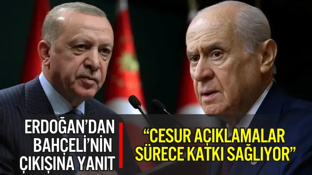 ERDOĞAN’DAN BAHÇELİ’NİN İMRALI ÇIKIŞINA İLK YANIT