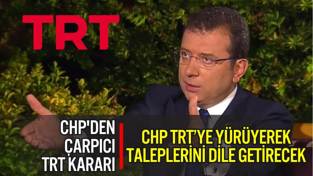 CHP’DEN TRT’YE YÜRÜYÜŞ: “YAYINLAYIN DURUŞMALARI, HERKES GERÇEKLERİ GÖRSÜN”