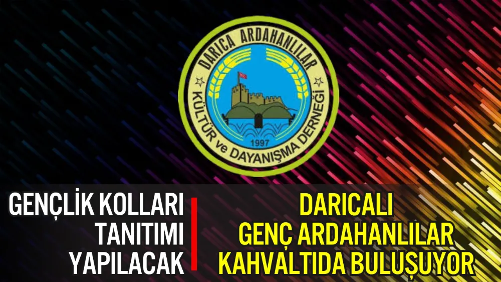 DARICALI GENÇ ARDAHANLILAR KAHVALTIDA BULUŞUYOR