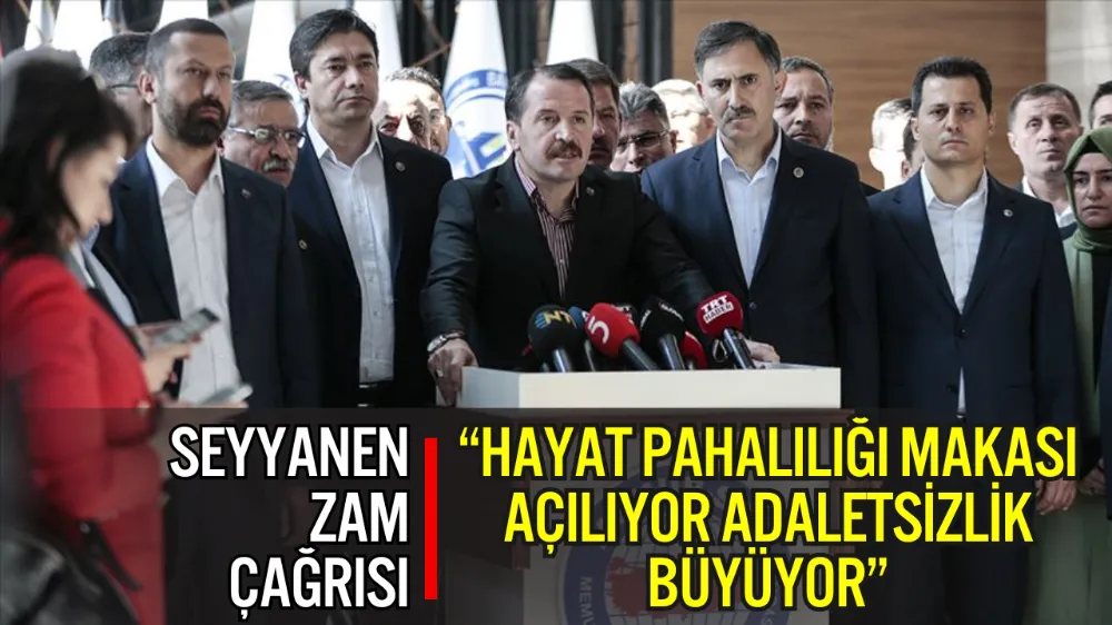 MEMUR-SEN’DEN HÜKÜMETE “SEYYANEN ZAM” ÇAĞRISI: “HAYAT PAHALILIĞI MAKASI AÇILIYOR, ADALETSİZLİK BÜYÜYOR”